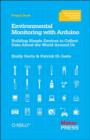 Environmental Monitoring with Arduino : Building Simple Devices to Collect Data About the World Around Us - Book
