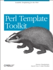 Perl Template Toolkit : Scalable Templating for the Web - eBook