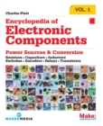 Encyclopedia of Electronic Components : Resistors, Capacitors, Inductors, Semiconductors, Electromagnetism - Book
