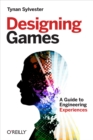 Designing Games : A Guide to Engineering Experiences - eBook