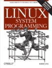 Linux System Programming : Talking Directly to the Kernel and C Library - eBook