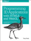 Programming 3D Applications with HTML5 and WebGL : 3D Animation and Visualization for Web Pages - Book