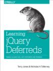 Learning jQuery Deferreds : Taming Callback Hell with Deferreds and Promises - eBook