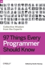 97 Things Every Programmer Should Know : Collective Wisdom from the Experts - eBook