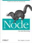 Node: Up and Running : Scalable Server-Side Code with JavaScript - Book