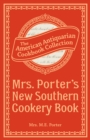 Mrs. Porter's New Southern Cookery Book : And Companion for Frugal and Economical Housekeepers - eBook