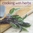 Cooking with Herbs : 50 Simple Recipes for Fresh Flavor - eBook