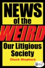 News of the Weird: Our Litigious Society - eBook
