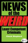 News of the Weird: Least Competent Criminals - eBook