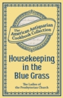 Housekeeping in the Blue Grass : A New and Practical Cook Book - eBook
