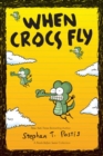 When Crocs Fly : A Pearls Before Swine Collection - Book