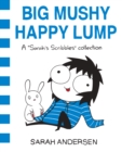 Big Mushy Happy Lump : A Sarah's Scribbles Collection - eBook