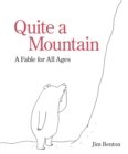 Quite a Mountain : A Fable for All Ages - eBook
