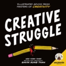 Zen Pencils--Creative Struggle : Illustrated Advice from Masters of Creativity - Book
