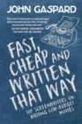 Fast, Cheap & Written That Way : Top Screenwriters on Writing for Low-Budget Movies - Book
