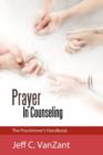 Prayer In Counseling : The Practitioner's Handbook - Book
