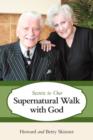 Secrets to Our Supernatural Walk with God - Book