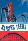 The Roller Coaster Ride of Raising Teens - Book