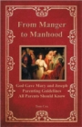 From Manger to Manhood : God Gave Mary and Joseph Parenting Guidelines All Parents Should Know - Book