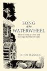 Song Of The Waterwheel : The True Story of a Love and Marriage That Beat the Odds - Book