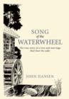 Song Of The Waterwheel : The True Story of a Love and Marriage That Beat the Odds - Book