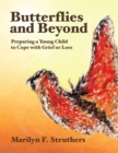 Butterflies and Beyond : Preparing a Young Child to Cope with Grief or Loss - eBook