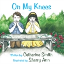 On My Knees - eBook