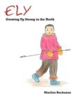 Ely : Growing Up Strong in the North - Book