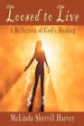 Loosed to Live : A Reflection of God's Healing - Book
