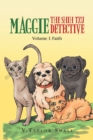Maggie the Shih Tzu Detective : Volume I: Faith - Book