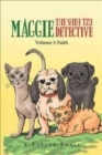 Maggie the Shih Tzu Detective : Volume I: Faith - Book