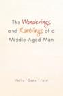 The Wanderings and Ramblings of a Middle Aged Man - Book