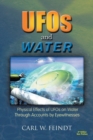 UFOs and Water : Physical Effects of UFOs on Water Through Accounts by Eyewitnesses - Book