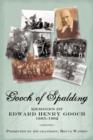 Gooch of Spalding, Memoirs of Edward Henry Gooch 1885-1962 : Presented by His Grandson, Bruce Watson - Book