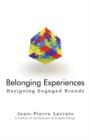 Belonging Experiences : Designing Engaged Brands - Book