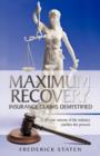 Maximum Recovery - Insurance Claims Demystified : A 40 Year Veteran of the Industry Clarifies the Process - Book
