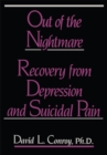 Out of the Nightmare : Recovery from Depression and Suicidal Pain - eBook