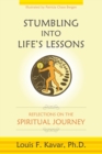 Stumbling into Life's Lessons : Reflections on the Spiritual Journey - eBook