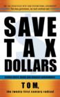 Save Tax Dollars : Reduce Costs; Merge and Organize Governments - Book