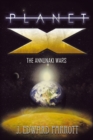 Planet X : The Annunaki Wars - eBook