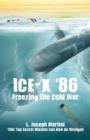 Ice-X '86 : Freezing the Cold War - Book