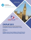 Chi Play 15 ACM SIGCHI Annual Symposium on Computer - Human Intereaction in Play - Book