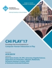 Chi Play '17 : The annual symposium on Computer-Human Interaction in Play - Book