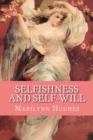 Selfishness and Self-Will : The Path to Selflessness in World Religions - Book