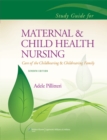 Study Guide to Accompany Maternal and Child Health Nursing - Book