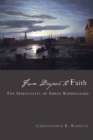 From Despair to Faith : The Spirituality of Sren Kierkegaard - Book