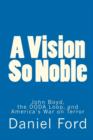 A Vision So Noble : John Boyd, the OODA Loop, and America's War on Terror - Book