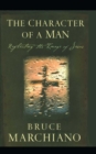 The Character of a Man : Reflecting the Image of Jesus - eBook