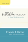 Adult Psychopathology, Second Edition : A Social Work Perspective - Book