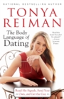 The Body Language of Dating : Read His Signals, Send Your Own, and Get the Guy - Book